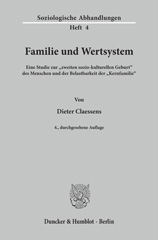 eBook, Familie und Wertsystem. : Eine Studie zur "zweiten sozio -kulturellen Geburt" des Menschen und der Belastbarkeit der "Kernfamilie"., Claessens, Dieter, Duncker & Humblot