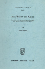 E-book, Max Weber und China. : Herrschafts- und religionssoziologische Grundlagen zum Wandel der chinesischen Gesellschaft., Zingerle, Arnold, Duncker & Humblot
