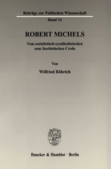 E-book, Robert Michels. : Vom sozialistisch-syndikalistischen zum faschistischen Credo., Duncker & Humblot