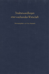 E-book, Strukturwandlungen einer wachsenden Wirtschaft. : Verhandlungen auf der Tagung des Vereins für Socialpolitik in Luzern 1962. Bd. I., Duncker & Humblot
