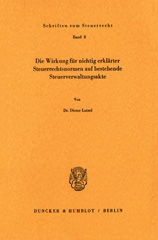 E-book, Die Wirkung für nichtig erklärter Steuerrechtsnormen auf bestehende Steuerverwaltungsakte., Duncker & Humblot