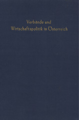 eBook, Wirtschaftsverbände und Wirtschaftspolitik. : Pütz, Theodor (wissenschaftl. Ltg.): Verbände und Wirtschaftspolitik in Österreich., Duncker & Humblot