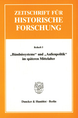 E-book, Bündnissysteme und "Außenpolitik" im späteren Mittelalter., Duncker & Humblot