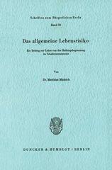 E-book, Das allgemeine Lebensrisiko. : Ein Beitrag zur Lehre von der Haftungsbegrenzung im Schadensersatzrecht., Mädrich, Matthias, Duncker & Humblot