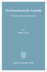 eBook, Die Demokratische Anarchie. : Verlust der Ordnung als Staatsprinzip?, Duncker & Humblot