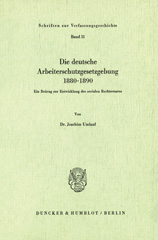 E-book, Die deutsche Arbeiterschutzgesetzgebung 1880-1890. : Ein Beitrag zur Entwicklung des sozialen Rechtsstaates., Duncker & Humblot