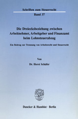 E-book, Die Dreiecksbeziehung zwischen Arbeitnehmer, Arbeitgeber und Finanzamt beim Lohnsteuerabzug. : Ein Beitrag zur Trennung von Arbeitsrecht und Steuerrecht., Duncker & Humblot
