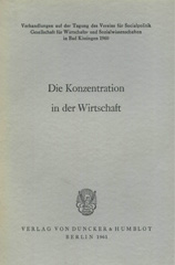 E-book, Die Konzentration in der Wirtschaft. : Verhandlungen auf der Tagung des Vereins für Socialpolitik in Bad Kissingen 1960., Duncker & Humblot