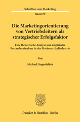 E-book, Die Marketingorientierung von Vertriebsleitern als strategischer Erfolgsfaktor. : Eine theoretische Analyse und empirische Bestandsaufnahme in der Markenartikelindustrie., Duncker & Humblot