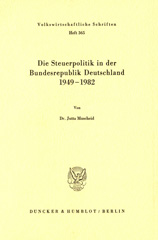 E-book, Die Steuerpolitik in der Bundesrepublik Deutschland 1949 - 1982., Duncker & Humblot