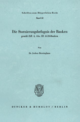 E-book, Die Stornierungsbefugnis der Banken gemäß Ziff. 4, Abs. III AGB-Banken., Duncker & Humblot