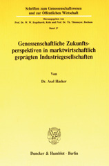 E-book, Genossenschaftliche Zukunftsperspektiven in marktwirtschaftlich geprägten Industriegesellschaften., Duncker & Humblot