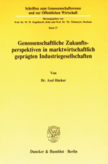 E-book, Genossenschaftliche Zukunftsperspektiven in marktwirtschaftlich geprägten Industriegesellschaften., Häcker, Axel, Duncker & Humblot