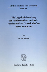E-book, Die Ungleichbehandlung der repräsentativen und nicht repräsentativen Gewerkschaften durch den Staat., Duncker & Humblot