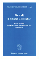 E-book, Gewalt in unserer Gesellschaft. : Gutachten für das Bayerische Staatsministerium des Innern., Duncker & Humblot