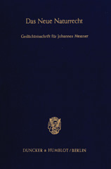 E-book, Das Neue Naturrecht. : Die Erneuerung der Naturrechtslehre durch Johannes Messner. Gedächtnisschrift für Johannes Messner (âÂ ) 12. Februar 1984)., Duncker & Humblot