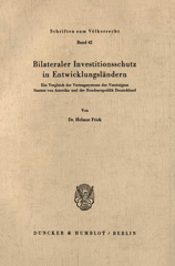 E-book, Bilateraler Investitionsschutz in Entwicklungsländern. : Ein Vergleich der Vertragssysteme der Vereinigten Staaten von Amerika und der Bundesrepublik Deutschland., Frick, Helmut, Duncker & Humblot
