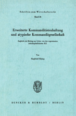 E-book, Erweiterte Kommanditistenhaftung und atypische Kommanditgesellschaft. : Zugleich ein Beitrag zur Lehre von der sogenannten unterkapitalisierten KG., Duncker & Humblot