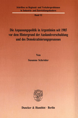 eBook, Die Anpassungspolitik in Argentinien seit 1985 vordem Hintergrund der Auslandsverschuldung und des Demokratisierungsprozesses., Duncker & Humblot