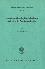 E-book, Gewerkschaftliche Boykottmaßnahmen im System des Arbeitskampfrechts., Duncker & Humblot