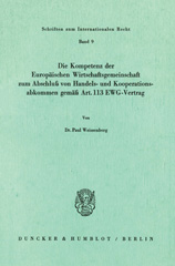 eBook, Die Kompetenz der Europäischen Wirtschaftsgemeinschaft zum Abschluß von Handels- und Kooperationsabkommen gemäß Art. 113 EWG-Vertrag., Duncker & Humblot