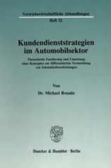 E-book, Kundendienststrategien im Automobilsektor. : Theoretische Fundierung und Umsetzung eines Konzeptes zur differenzierten Vermarktung von Sekundärdienstleistungen., Duncker & Humblot