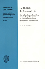 E-book, Logikkalküle der Quantenphysik. : Eine Abhandlung zur Ermittlung der formallogischen Systeme, die der nicht-relativistischen Quantentheorie zugrundeliegen., Rüttimann, Gottfried T., Duncker & Humblot