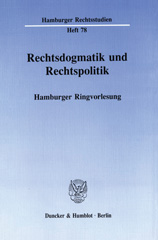 E-book, Rechtsdogmatik und Rechtspolitik. : Hamburger Ringvorlesung., Duncker & Humblot