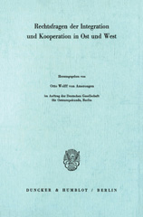 E-book, Rechtsfragen der Integration und Kooperation in Ost und West. : Hrsg. im Auftrag der Deutschen Gesellschaft für Osteuropakunde, Berlin., Duncker & Humblot