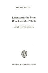 E-book, Rechtsstaatliche Form - Demokratische Politik. : Beiträge zu Öffentlichem Recht, Methodik, Rechts- und Staatstheorie., Duncker & Humblot