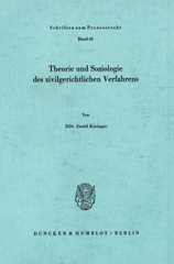 eBook, Theorie und Soziologie des zivilgerichtlichen Verfahrens., Kininger, Ewald, Duncker & Humblot