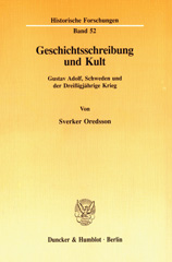 eBook, Geschichtsschreibung und Kult. : Gustav Adolf, Schweden und der Dreißigjährige Krieg. In der Übersetzung von Klaus R. Böhme., Duncker & Humblot