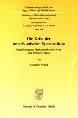 E-book, Die Krise der amerikanischen Sparinstitute. : Regulierungen, Marktaustrittsbarrieren und Politikversagen., Nölling, Katherine, Duncker & Humblot