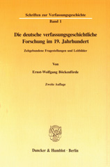E-book, Die deutsche verfassungsgeschichtliche Forschung im 19. Jahrhundert. : Zeitgebundene Fragestellungen und Leitbilder., Böckenförde, Ernst-Wolfgang, Duncker & Humblot