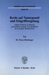 E-book, Recht auf Naturgenuß und Eingriffsregelung. : Zugleich ein Beitrag zur Bedeutung grundrechtlicher Achtungs- und Schutzpflichten für das subjektiv öffentliche Recht., Duncker & Humblot