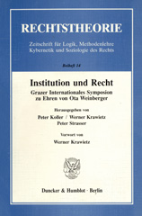 eBook, Institution und Recht. : Grazer Internationales Symposion zu Ehren von Ota Weinberger. Mit einem Vorwort von Werner Krawietz., Duncker & Humblot
