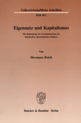 eBook, Eigennutz und Kapitalismus. : Die Bedeutung des Gewinnstrebens im klassischen ökonomischen Denken., Duncker & Humblot