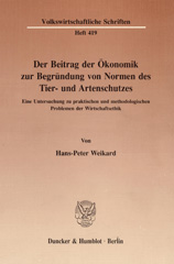 eBook, Der Beitrag der Ökonomik zur Begründung von Normen des Tier- und Artenschutzes. : Eine Untersuchung zu praktischen und methodologischen Problemen der Wirtschaftsethik., Weikard, Hans-Peter, Duncker & Humblot