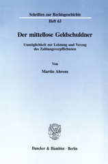eBook, Der mittellose Geldschuldner. : Unmöglichkeit zur Leistung und Verzug des Zahlungsverpflichteten., Ahrens, Martin, Duncker & Humblot