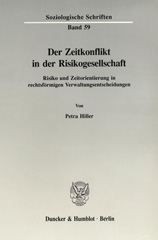 eBook, Der Zeitkonflikt in der Risikogesellschaft. : Risiko und Zeitorientierung in rechtsförmigen Verwaltungsentscheidungen., Hiller, Petra, Duncker & Humblot