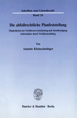 eBook, Die abfallrechtliche Planfeststellung. : Möglichkeiten der Verfahrensvereinfachung und -beschleunigung insbesondere durch Verfahrensstufung., Duncker & Humblot