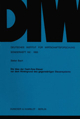 E-book, Die Idee der Cash-flow-Steuer vor dem Hintergrund des gegenwärtigen Steuersystems., Bach, Stefan, Duncker & Humblot