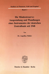 eBook, Die Mindestreserve : Ausgestaltung und Wandlungen eines Instrumentes der deutschen Zentralbank seit 1948., Müller, Angelika, Duncker & Humblot