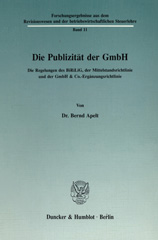 E-book, Die Publizität der GmbH. : Die Regelungen des BiRiLiG, der Mittelstandsrichtlinie und der GmbH & Co.-Ergänzungsrichtlinie., Duncker & Humblot