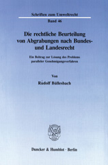 E-book, Die rechtliche Beurteilung von Abgrabungen nach Bundes- und Landesrecht. : Ein Beitrag zur Lösung des Problems paralleler Genehmigungsverfahren., Duncker & Humblot