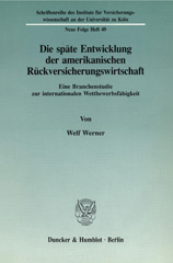 eBook, Die späte Entwicklung der amerikanischen Rückversicherungswirtschaft. : Eine Branchenstudie zur internationalen Wettbewerbsfähigkeit., Duncker & Humblot