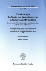 eBook, Entwicklungen des Staats- und Verwaltungsrechts in Südkorea und Deutschland - Developments of Constitutional and Administrative Law in South Korea and Germany. : Vorträge und Berichte auf dem Vierten Speyerer Forum zur Rechts- und Verwaltungszusammenarbeit der Hochschule für Verwaltungswissenschaften Speyer 1995., Duncker & Humblot
