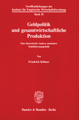 E-book, Geldpolitik und gesamtwirtschaftliche Produktion. : Eine theoretische Analyse monetärer Stabilisierungspolitik., Duncker & Humblot