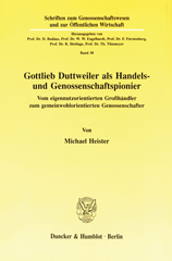 E-book, Gottlieb Duttweiler als Handels- und Genossenschaftspionier. : Vom eigennutzorientierten Großhändler zum gemeinwohlorientierten Genossenschaftler., Duncker & Humblot
