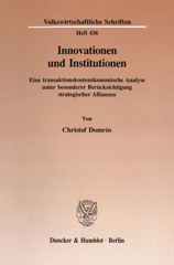 E-book, Innovationen und Institutionen. : Eine transaktionskostenökonomische Analyse unter besonderer Berücksichtigung strategischer Allianzen., Duncker & Humblot